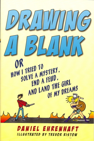 Drawing a Blank: Or How I Tried to Solve a Mystery, End a Feud, and Land the Girl of My Dreams