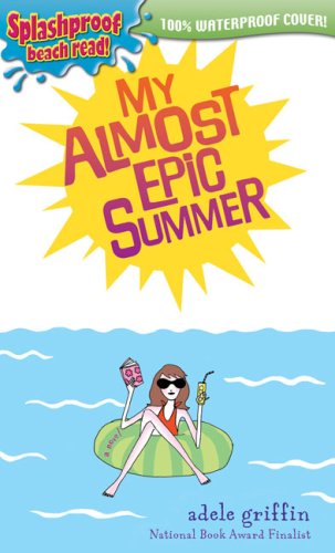 My Almost Epic Summer (Splashproof Beach Read!)