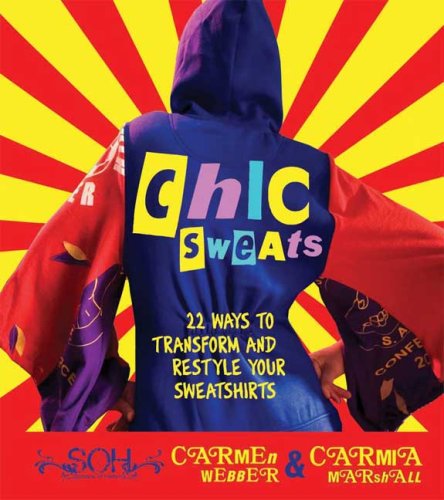 Chic Sweats: 22 Ways to Transform and Restyle Your Sweatshirts Chic Sweats: 22 Ways to Transform and Restyle Your Sweatshirts