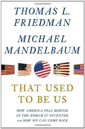 That Used to Be Us: How America Fell Behind in the World It Invented and How We Can Come Back