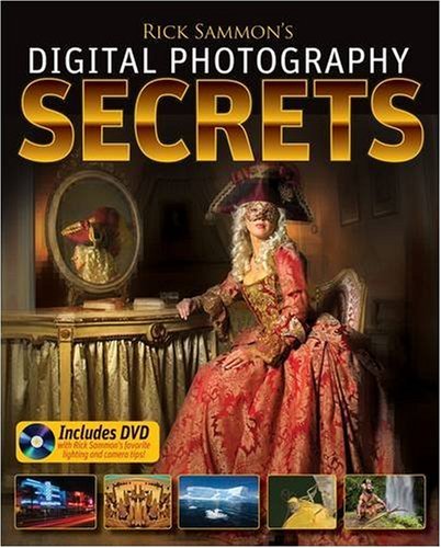 Rick Sammon's Top Digital Photography Secrets