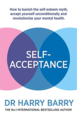 SelfAcceptance How To Banish The Self Esteem Myth Accept Yourself