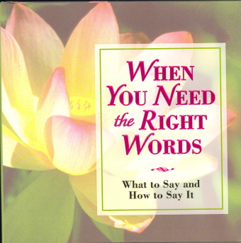 When You Need the Right Words: What to Say and How to Say It