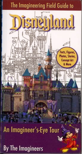 The Imagineering Field Guide to Disneyland