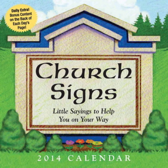 Church Signs: Little Sayings to Help You on Your Way 2014 Day-to-Day Calendar
