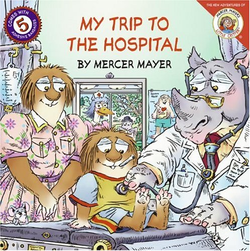 My Trip To The Hospital (Little Critter)
