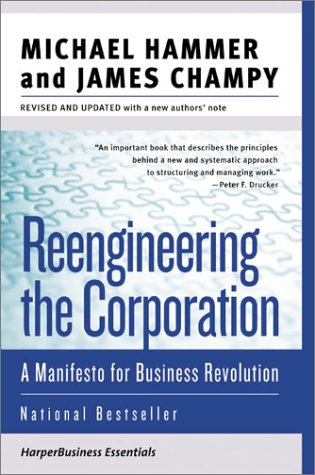 Reengineering the Corporation: A Manifesto for Business Revolution (Revised and Updated, Collins Business Essentials)