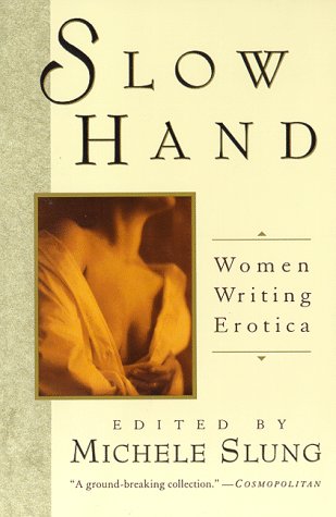 Slow Hand: Women Writing Erotica