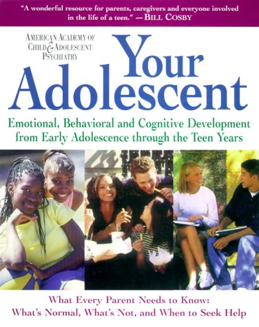 Your Adolescent: Emotional, Behavioral, and Cognitive Development from ...