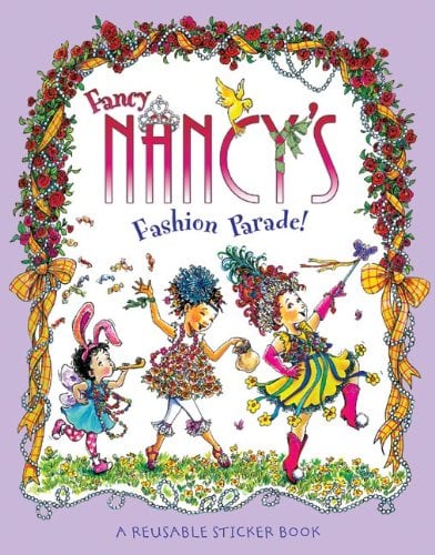 Fancy Nancy's Fashion Parade! (A Reusable Sticker Book) by Jane O