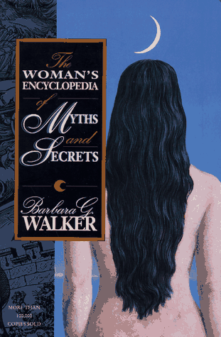 The Woman`s Encyclopedia of Myths and Secrets