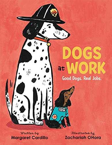 Dogs at Work: Good Dogs. Real Jobs. by Margaret Cardillo - Book Outlet