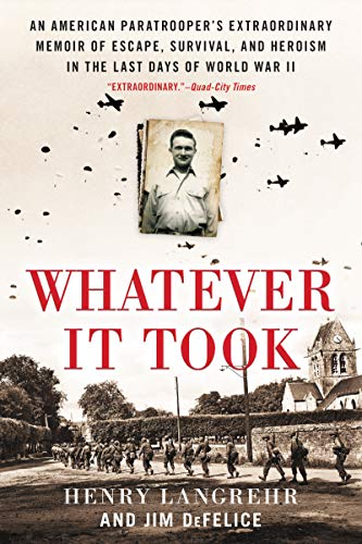 Whatever It Took: An American Paratrooper's Extraordinary Memoir of ...