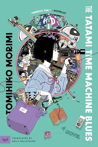 The Tatami Time Machine Blues by Tomihiko Morimi - Book Outlet