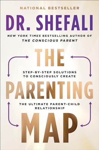 The Parenting Map: Step-By-Step Solutions to Consciously Create the Ultimate Parent-Child Relationship