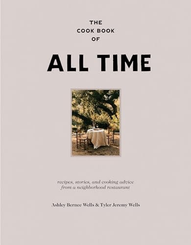 The Cook Book of All Time: Recipes, Stories, and Cooking Advice