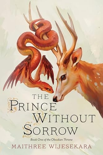 The Prince Without Sorrow (Obsidian Throne, Bk. 1) by Maithree