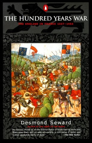 The Hundred Years War: The English in France 1337-1453 by Desmond