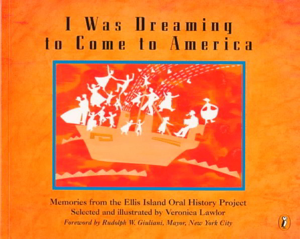 I Was Dreaming To Come To America: Memories From the Ellis Island Oral History Project