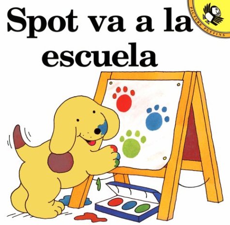 Spot Va a la Escuela (Spot Goes to School