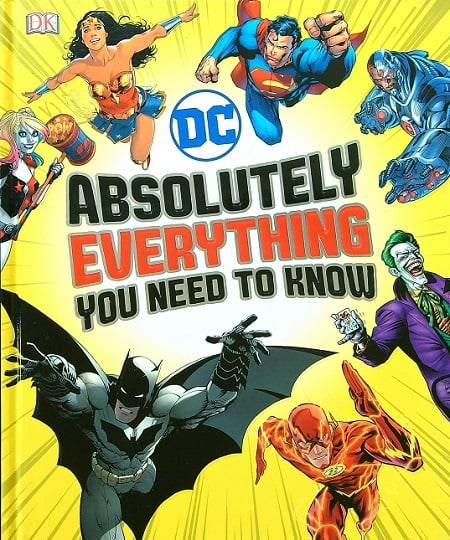 Absolutely Everything You Need to Know (DC) by DK Publishing