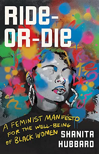 Ride or Die: A Feminist Manifesto for the Well-Being of Black Women by ...