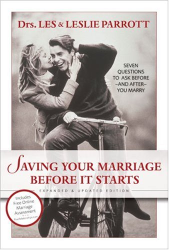 Saving Your Marriage Before It Starts: Seven Questions to Ask Before--and After--You Marry (Expanded & Updated Edition)