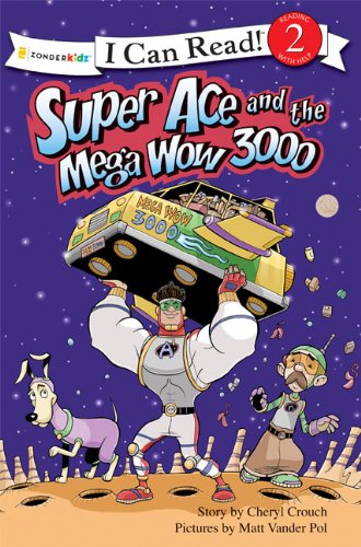 Super Ace and the Mega Wow 3000 (I Can Read! Reading With Help, Level 2)