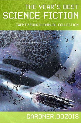 The  Year's Best Science Fiction: Twenty-Fourth Annual Collection