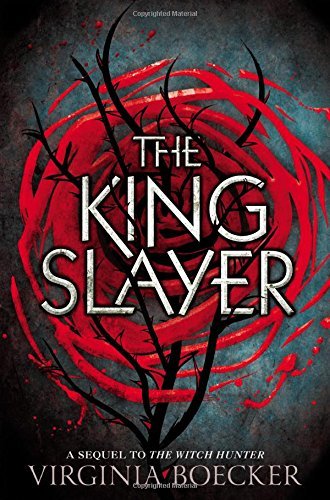 The King Slayer (The Witch Hunter, Bk. 2)