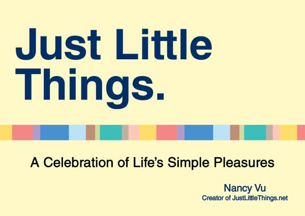 Just Little Things: A Celebration of Life's Simple Pleasures