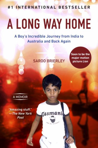 A Long Way Home: A Boy's Incredible Journey From India to Australia and Back Again