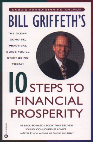 Bill Griffeth's 10 Steps To Financial Prosperity