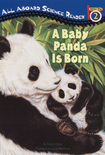 A Baby Panda Is Born (All Aboard Science Reader, Station Stop 2)