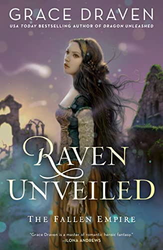 Raven Unveiled (the Fallen Empire, Bk. 3) By Grace Draven - Book Outlet