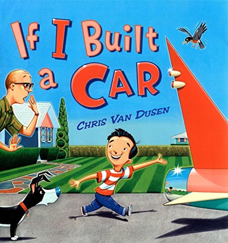 If I Built A Car by Chris Van Dusen - Book Outlet