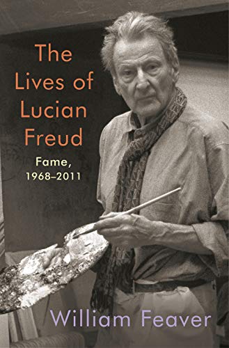The Lives of Lucian Freud: Fame: 1968-2011 (Volume 2) by William
