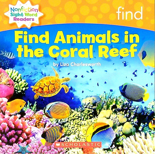 Find Animals in the Coral Reef (Nonfiction Sight Word Readers) by Liza ...