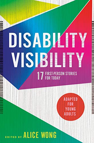 Disability Visibility 17 First Person Stories For Today Adapted For Young Adults