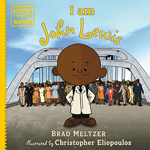 I Am John Lewis (Ordinary People Change the World) by Brad