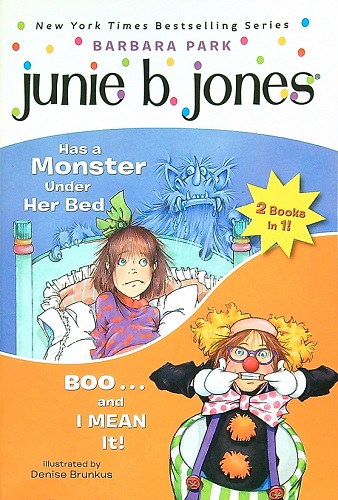 Junie B. Jones Has a Monster Under Her Bed/Booand I Mean