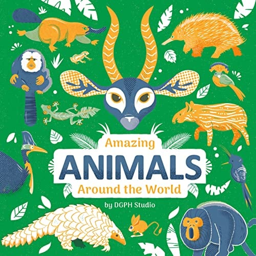 Amazing Animals Around the World by DGPH Studio - Book Outlet