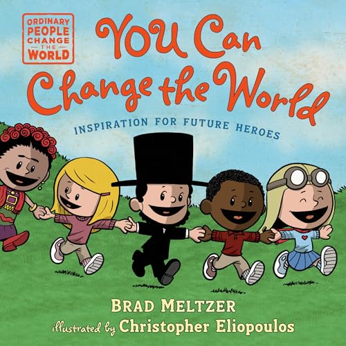 You Can Change the World: Inspiration for Future Heroes (Ordinary