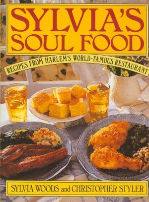 Sylvia S Soul Food Recipes From Harlem S World Famous Restaurant Bookoutlet Com