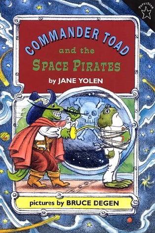 Toad In Space Commander Toad And The Space Pirates by Jane Yolen - Book Outlet