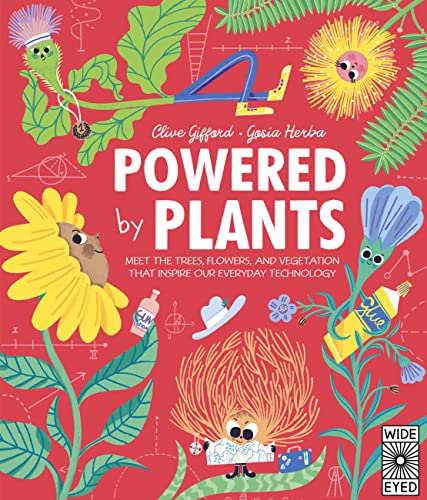 Powered by Plants: Meet the Trees, Flowers, and Vegetation That