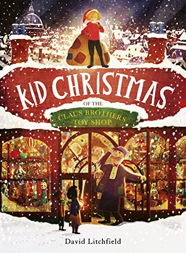 Kid Christmas of the Claus Brothers Toy Store by David Litchfield