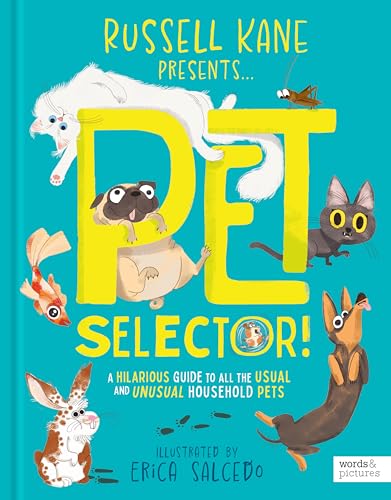 Pet Selector! A Hilarious Guide to All the Usual and Unusual Household Pets