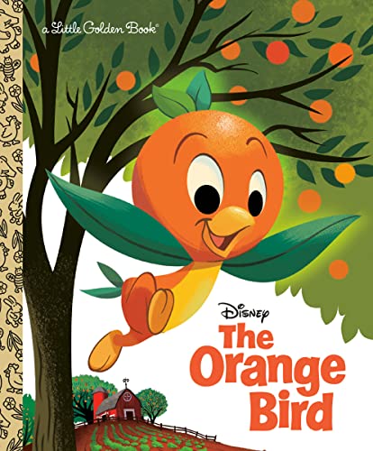 The Orange Bird (Disney, A Little Golden Book) by Jason Grandt 