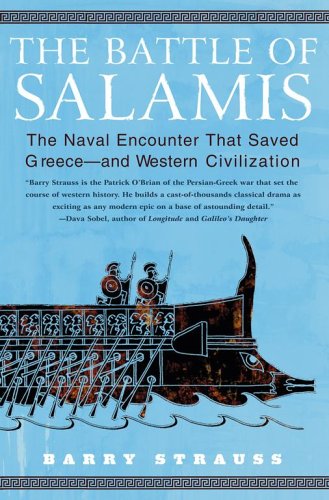 The Battle of Salamis: The Naval Encounter That Saved Greece--and Western Civilization